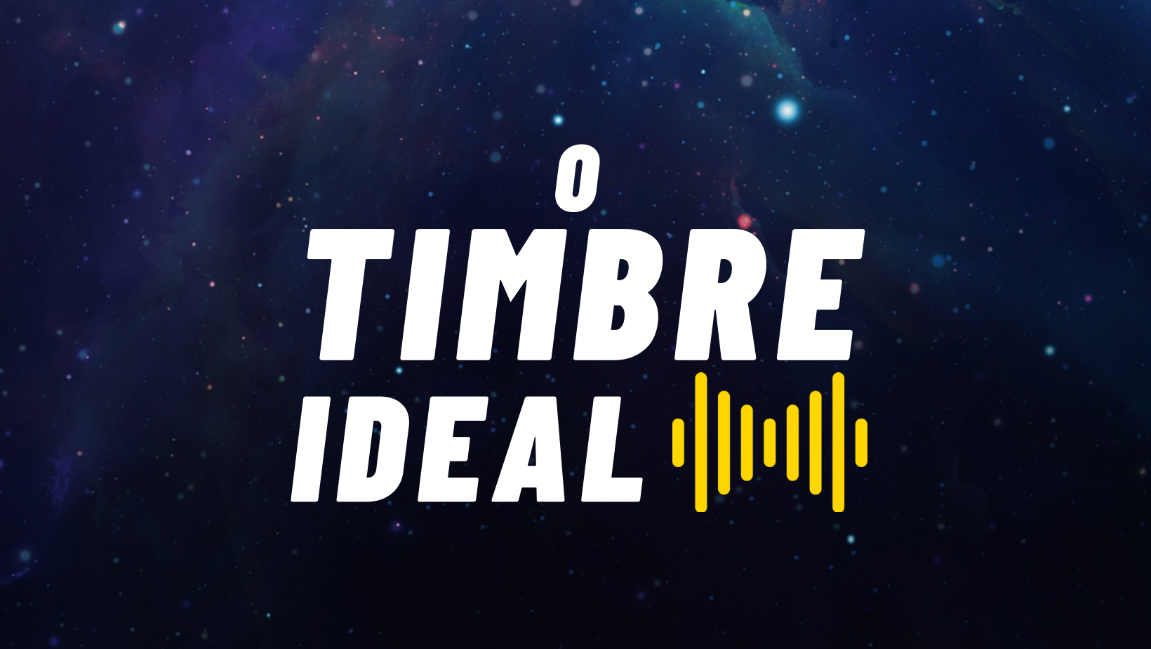 O TIMBRE IDEAL